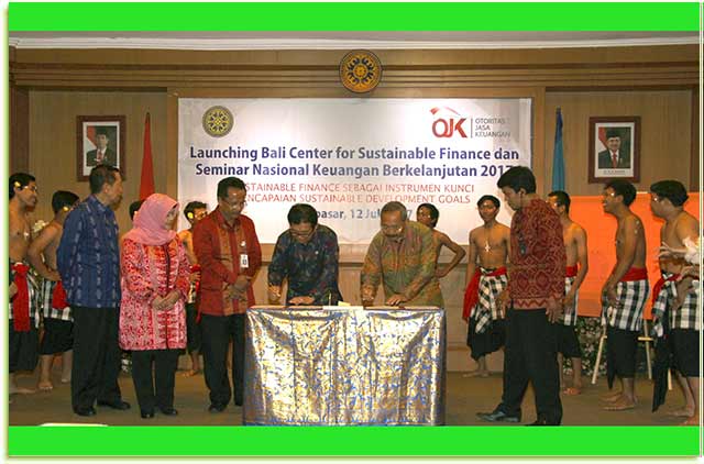 Penetapan “Keuangan Berkelanjutan”. ditandai dengan peresmian Bali Center for Sustainable Finance (BCSF) di Universitas Udayana, Denpasar