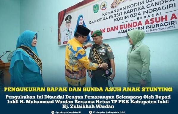 Bupati HM Wardan Kukuhkan Komandan Kodim 0314 Inhil, Letkol Arh M Nahruddin Beserta Ibu Sebagai Bapak Dan Ibu Asuh Anak Stunting