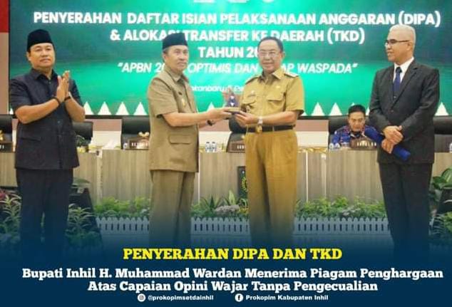 Kembali Predikat WTP di Terima Bupati Inhil H.M.Wardan yang disejalankan dengan Penyerahan DIPA dan TKD